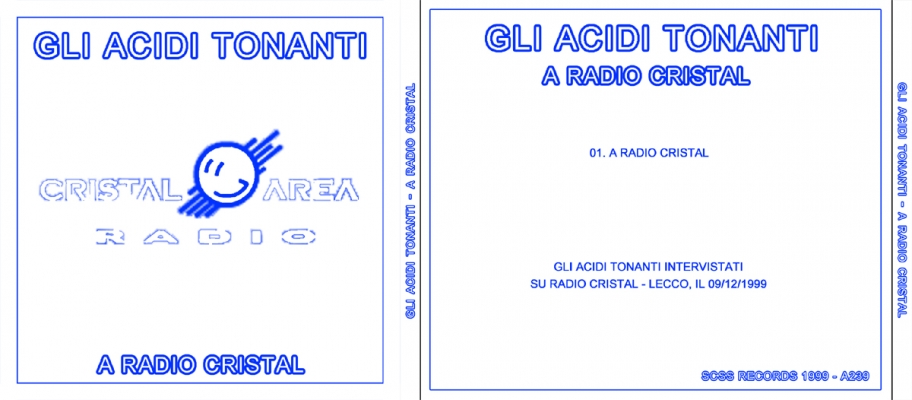 a239 gli acidi tonanti: a radio cristal 1999 a239 gli acidi tonanti: a radio cristal 1999